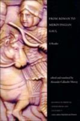 From Roman to Merovingian Gaul: A Reader (Readi... 1551111020 Book Cover