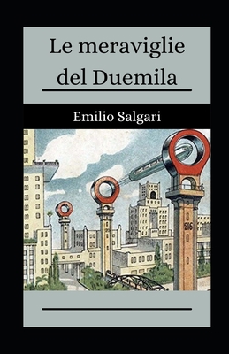 Le meraviglie del Duemila illustrata: Introduzi... [Italian] B08YQR5YX8 Book Cover