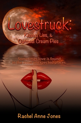 Lovestruck: Kisses, Lies, and Oatmeal Cream Pies B0BFV28YLV Book Cover