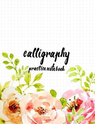 Calligraphy Practice NoteBook: Hand Lettering: ... 154698139X Book Cover