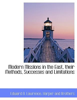 Modern Missions in the East, Their Methods, Suc... 1140607073 Book Cover