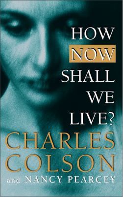 How Now Shall We Live? 0551032588 Book Cover