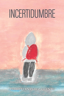 Incertidumbre [Spanish] B0BFVKLCH9 Book Cover