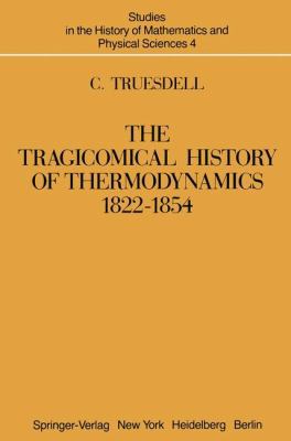 The Tragicomical History of Thermodynamics, 182... 1461394465 Book Cover