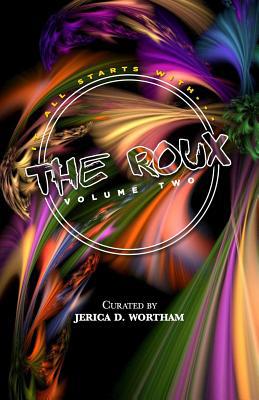 The Roux Volume II: J'Parle' Poetry Anthology 0999031058 Book Cover