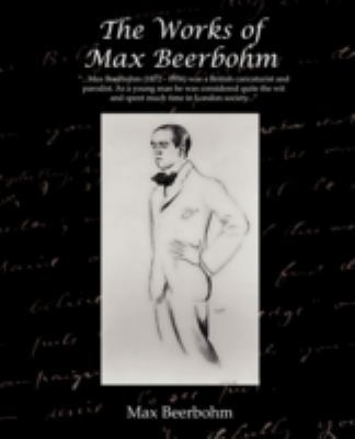 The Works of Max Beerbohm 1605975397 Book Cover