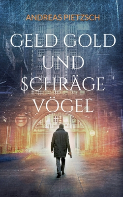 Geld Gold und schräge Vögel [German] 3756879305 Book Cover