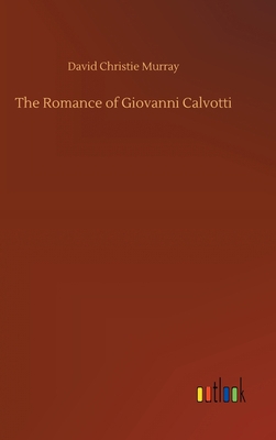 The Romance of Giovanni Calvotti 3752435429 Book Cover