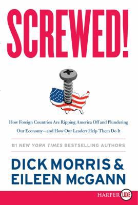 Screwed!: How Foreign Countries Are Ripping Ame... [Large Print] 0062201425 Book Cover