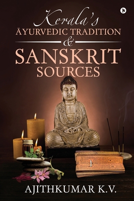 Kerala's Āyurvedic Tradition and Sanskrit ... 1648699936 Book Cover