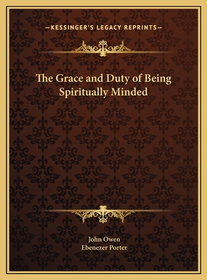 The Grace and Duty of Being Spiritually Minded 1169737862 Book Cover