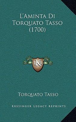 L'Aminta Di Torquato Tasso (1700) [Italian] 1166262693 Book Cover