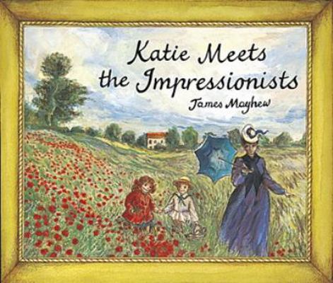 Katie Meets the Impressionists 1860397689 Book Cover