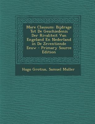Mare Clausum: Bijdrage Tot de Geschiedenis Der ... [Dutch] 1287916791 Book Cover