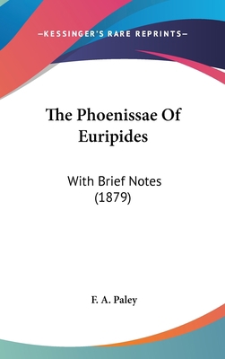 The Phoenissae of Euripides: With Brief Notes (... 1104332302 Book Cover
