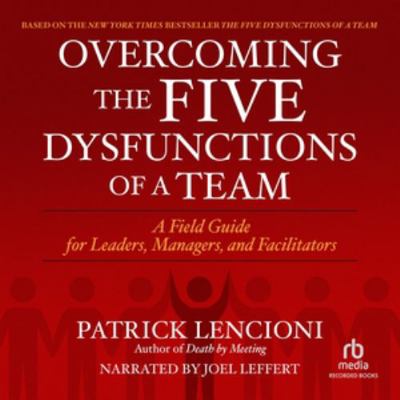 Overcoming the Five Dysfunctions of a Team: A F... 1664469915 Book Cover