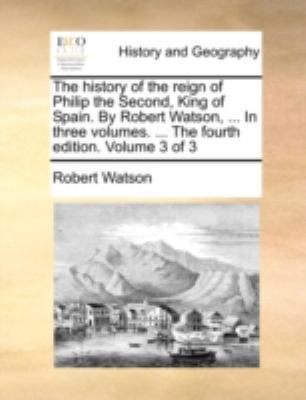 The History of the Reign of Philip the Second, ... 1140782924 Book Cover