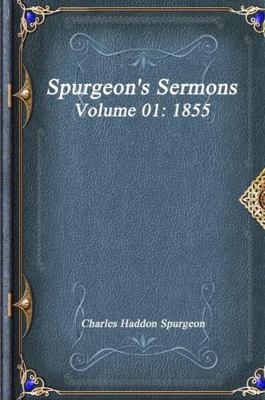 Spurgeon's Sermons Volume 01: 1855 177356045X Book Cover