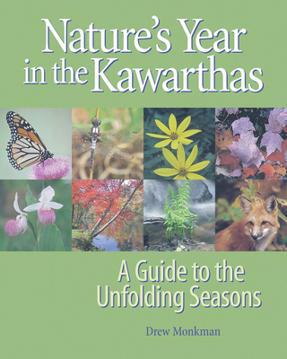 Nature's Year in the Kawarthas: A Guide to the ... 1896219802 Book Cover