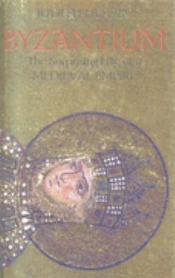 Byzantium - the Surprising Life of a Medieval E... 0713999977 Book Cover