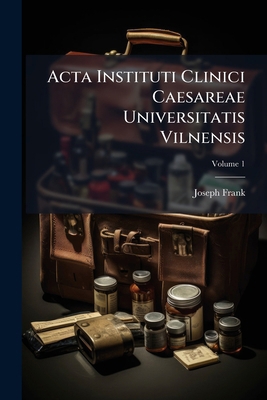Acta Instituti Clinici Caesareae Universitatis ... [French] 1179830288 Book Cover