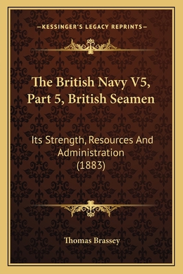 The British Navy V5, Part 5, British Seamen: It... 1167222687 Book Cover