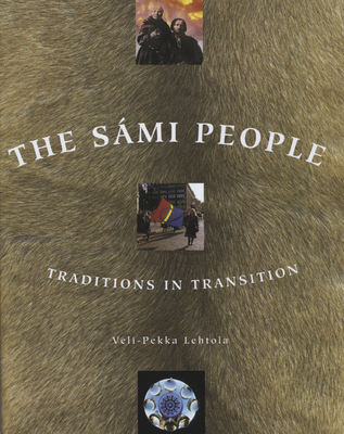 The Sámi People: Traditions in Transitions 1889963755 Book Cover