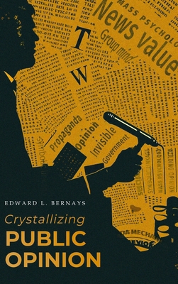 Crystallizing Public Opinion: The Classic Work ... 166730660X Book Cover