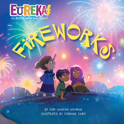 Fireworks: Eureka! the Biography of an Idea 1662670540 Book Cover