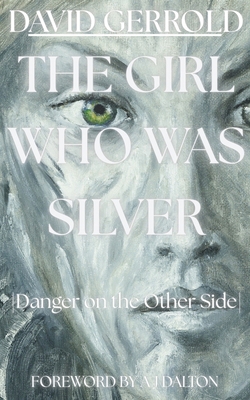 The Girl Who Was Silver: Danger on the Other Side B0FMS259VG Book Cover