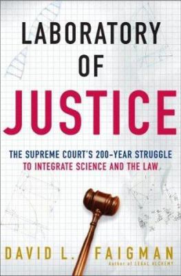 Laboratory of Justice: The Supreme Court's 200-... 0805072748 Book Cover
