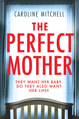 The Perfect Mother 1542016649 Book Cover
