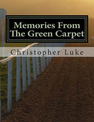 Memories From The Green Carpet 1511446641 Book Cover