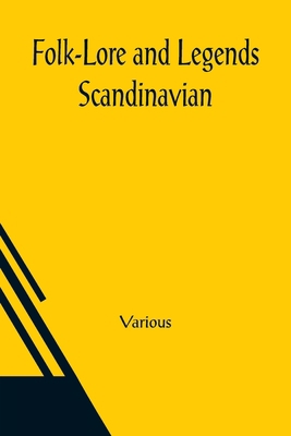 Folk-Lore and Legends; Scandinavian 9356085749 Book Cover