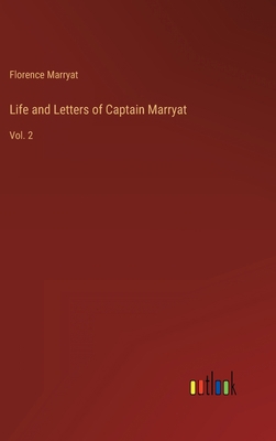 Life and Letters of Captain Marryat: Vol. 2 3368166557 Book Cover