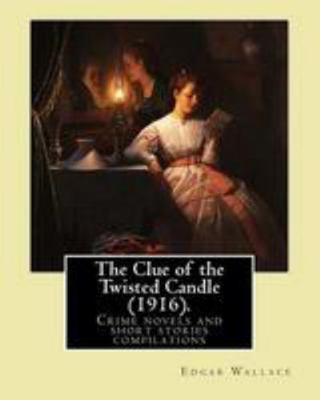 The Clue of the Twisted Candle (1916). By: Edga... 1983681938 Book Cover