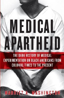 Medical Apartheid: The Dark History of Medical ... 0385509936 Book Cover