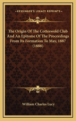 The Origin Of The Cotteswold Club And An Epitom... 1167260937 Book Cover