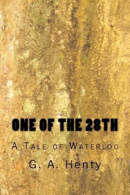 One of the 28th: A Tale of Waterloo 1987719433 Book Cover