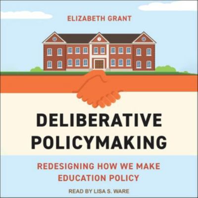 Deliberative Policymaking: Redesigning How We M... B0FC6M17D4 Book Cover