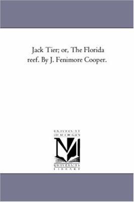 Jack Tier; or, the Florida Reef. by J. Fenimore... 1425557740 Book Cover