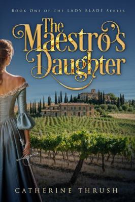 The Maestro's Daughter (The Lady Blade Series) 1954686218 Book Cover