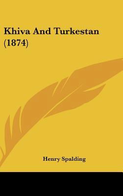 Khiva And Turkestan (1874) 1437223982 Book Cover