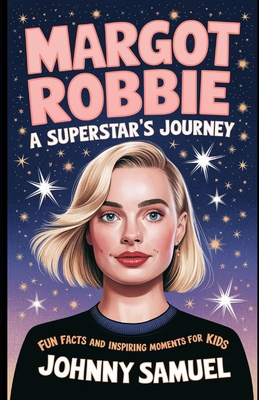 Margot Robbie: A SUPERSTAR'S JOURNEY : Fun Fact...            Book Cover