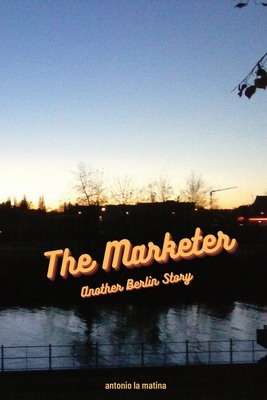 The Marketer: Another Berlin Story 3000727205 Book Cover