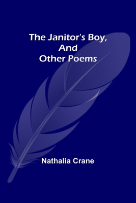 The Janitor's Boy, and Other Poems 9356316120 Book Cover