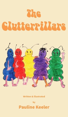 The Clutterpillars 1835631843 Book Cover