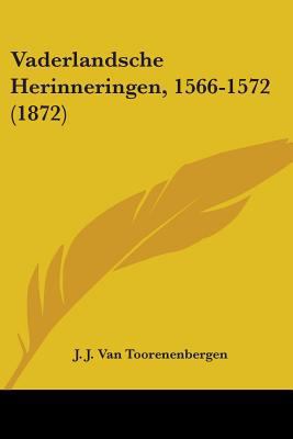 Vaderlandsche Herinneringen, 1566-1572 (1872) 1104519712 Book Cover