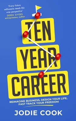 Ten Year Career: Reimagine Business, Design You... 1399803204 Book Cover