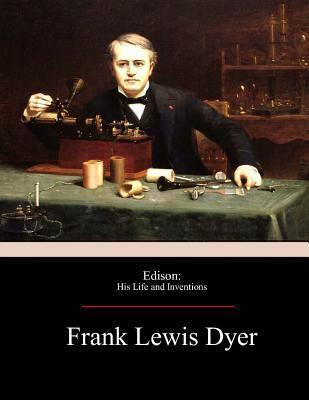 Edison: His Life and Inventions 1974252795 Book Cover